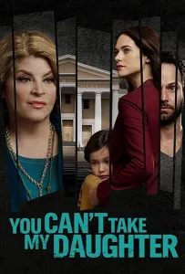 You Can't Take My Daughter (ТВ) (фильм 2020)