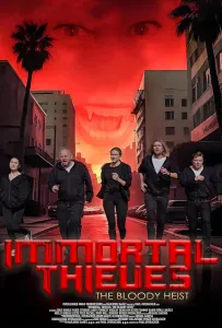 Бессмертные воры: кровавое ограбление (фильм 2024)