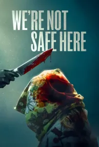 Здесь мы не в безопасности (фильм 2025)